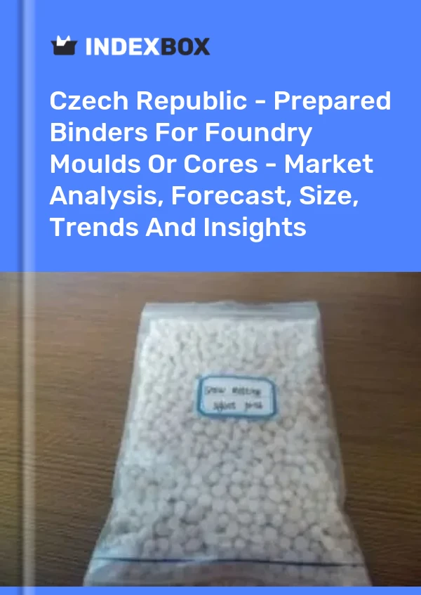 Czech Republic - Prepared Binders For Foundry Moulds Or Cores - Market Analysis, Forecast, Size, Trends And Insights