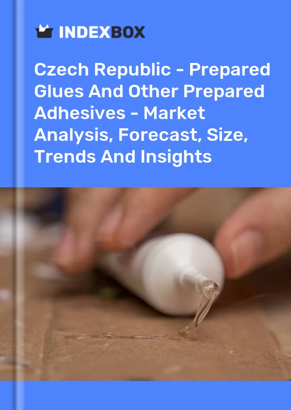 Report Czech Republic - Prepared Glues and Other Prepared Adhesives - Market Analysis, Forecast, Size, Trends and Insights for 499$