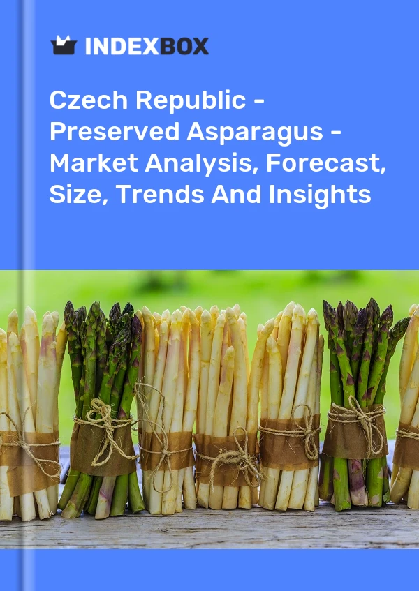 Report Czech Republic - Preserved Asparagus - Market Analysis, Forecast, Size, Trends and Insights for 499$