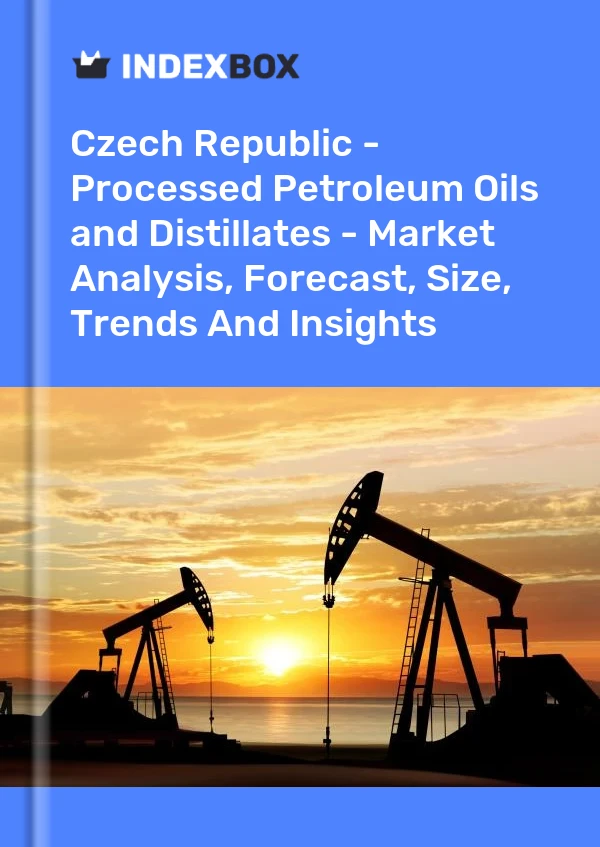 Report Czech Republic - Processed Petroleum Oils and Distillates - Market Analysis, Forecast, Size, Trends and Insights for 499$
