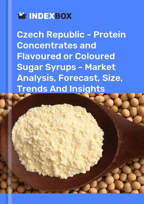 Report Czech Republic - Protein Concentrates and Flavoured or Coloured Sugar Syrups - Market Analysis, Forecast, Size, Trends and Insights for 499$
