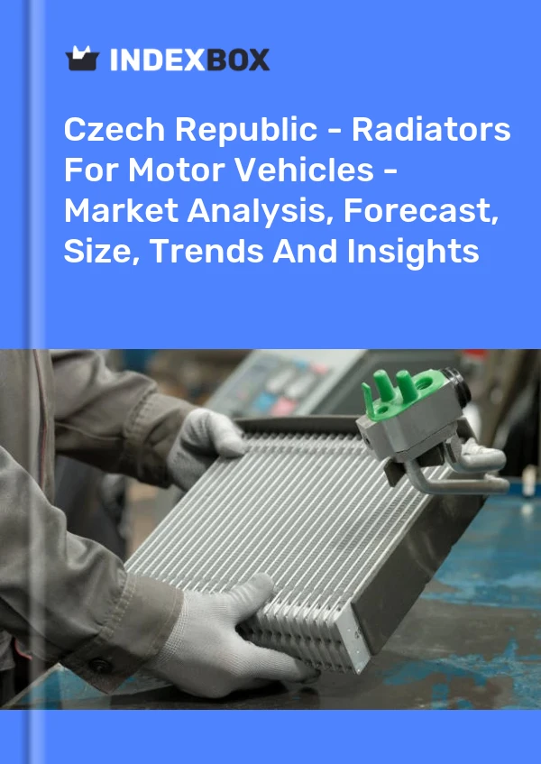 Czech Republic - Radiators For Motor Vehicles - Market Analysis, Forecast, Size, Trends And Insights