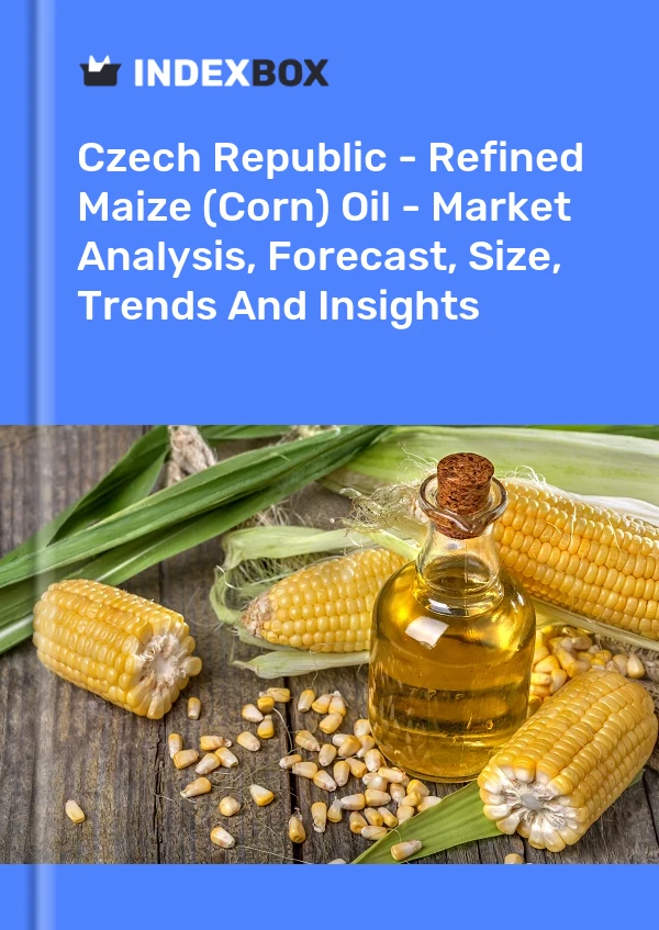 Czech Republic - Refined Maize (Corn) Oil - Market Analysis, Forecast, Size, Trends And Insights