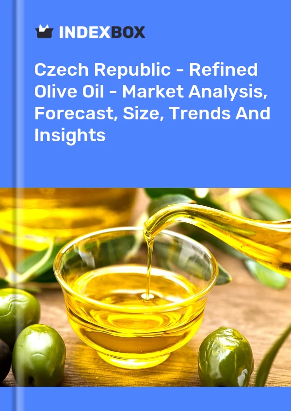 Czech Republic - Refined Olive Oil - Market Analysis, Forecast, Size, Trends And Insights