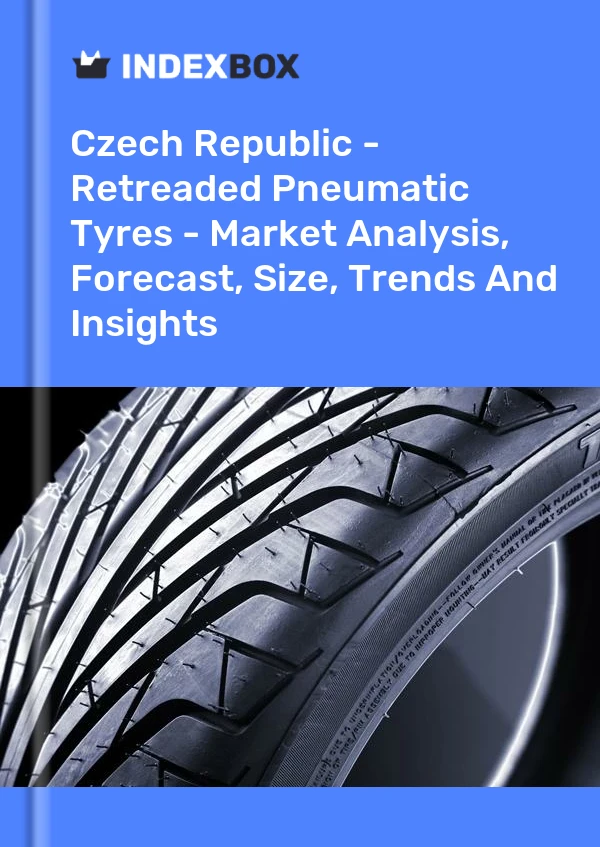 Report Czech Republic - Retreaded Pneumatic Tyres - Market Analysis, Forecast, Size, Trends and Insights for 499$