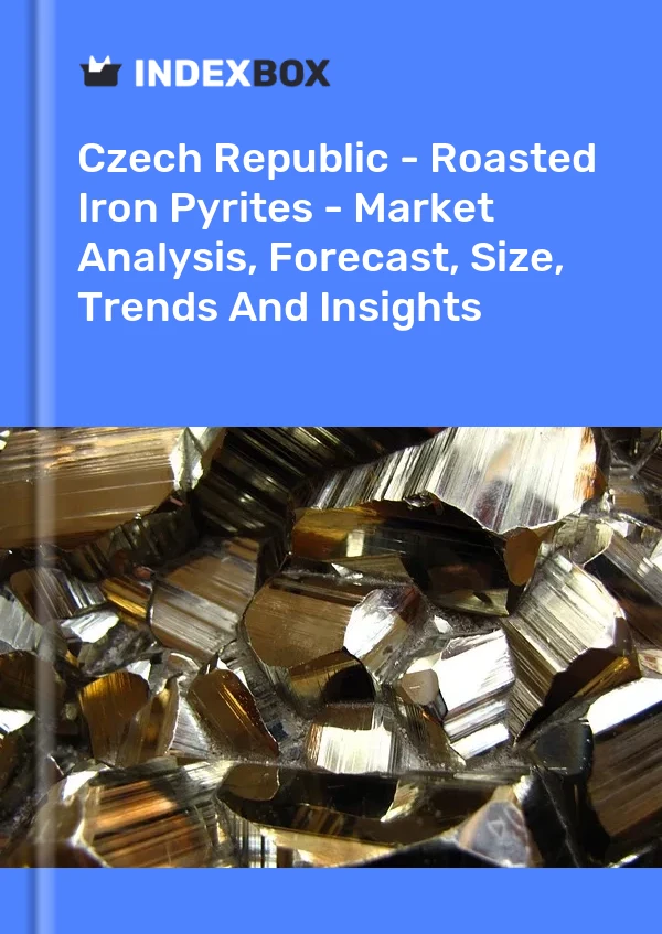 Czech Republic - Roasted Iron Pyrites - Market Analysis, Forecast, Size, Trends And Insights