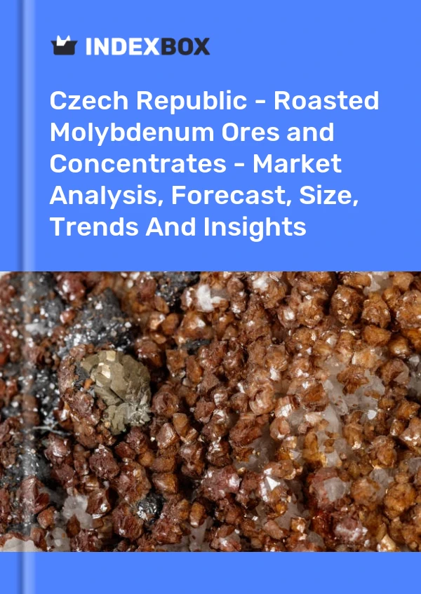 Report Czech Republic - Roasted Molybdenum Ores and Concentrates - Market Analysis, Forecast, Size, Trends and Insights for 499$