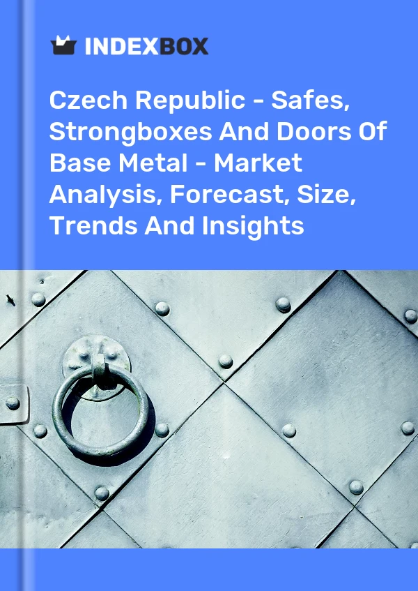 Report Czech Republic - Safes, Strongboxes and Doors of Base Metal - Market Analysis, Forecast, Size, Trends and Insights for 499$