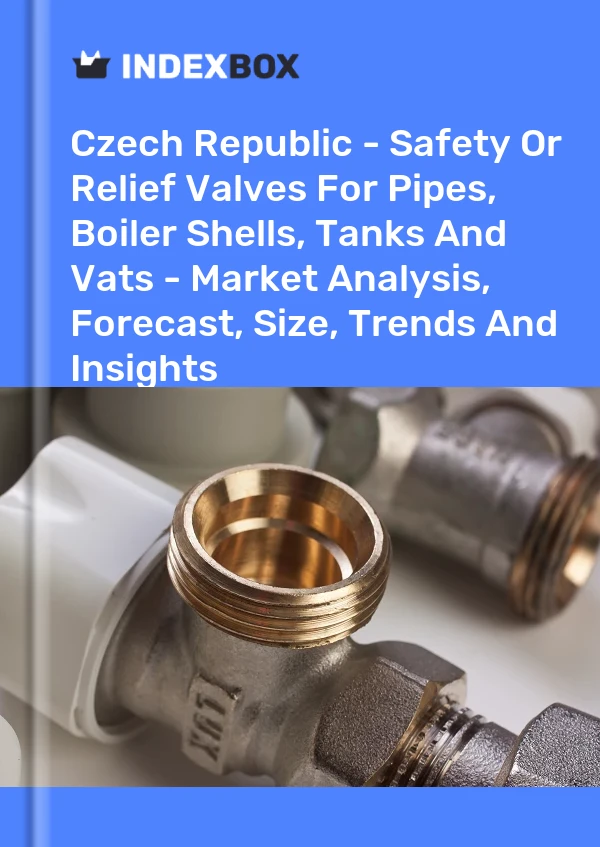 Report Czech Republic - Safety or Relief Valves for Pipes, Boiler Shells, Tanks and Vats - Market Analysis, Forecast, Size, Trends and Insights for 499$