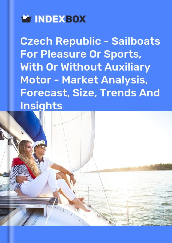 Czech Republic - Sailboats For Pleasure Or Sports, With Or Without Auxiliary Motor - Market Analysis, Forecast, Size, Trends And Insights