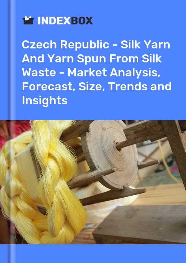 Czech Republic - Silk Yarn And Yarn Spun From Silk Waste - Market Analysis, Forecast, Size, Trends and Insights