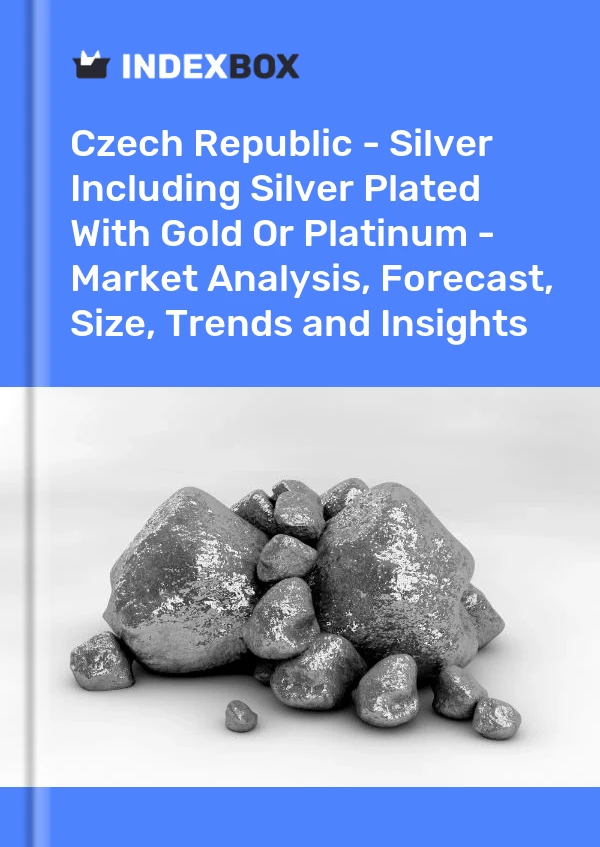Czech Republic - Silver Including Silver Plated With Gold Or Platinum - Market Analysis, Forecast, Size, Trends and Insights