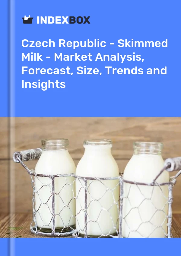 Czech Republic - Skimmed Milk - Market Analysis, Forecast, Size, Trends and Insights