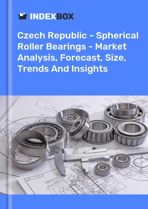 Report Czech Republic - Spherical Roller Bearings - Market Analysis, Forecast, Size, Trends and Insights for 499$