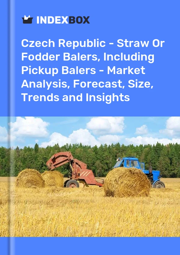 Czech Republic - Straw Or Fodder Balers, Including Pickup Balers - Market Analysis, Forecast, Size, Trends and Insights