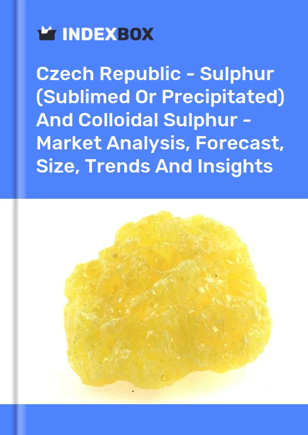 Report Czech Republic - Sulphur (Sublimed or Precipitated) and Colloidal Sulphur - Market Analysis, Forecast, Size, Trends and Insights for 499$