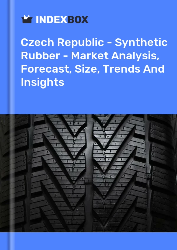 Czech Republic - Synthetic Rubber - Market Analysis, Forecast, Size, Trends And Insights