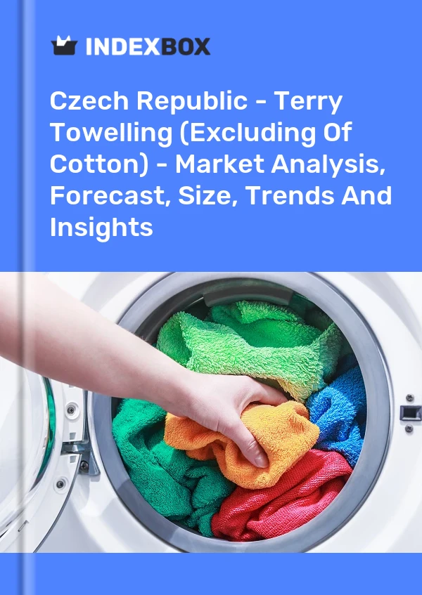 Report Czech Republic - Terry Towelling (Excluding of Cotton) - Market Analysis, Forecast, Size, Trends and Insights for 499$
