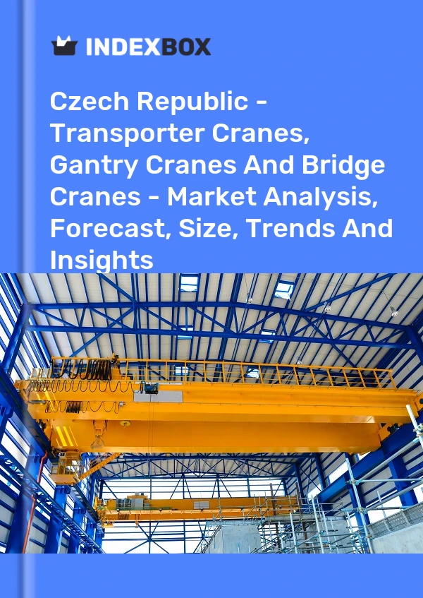 Report Czech Republic - Transporter Cranes, Gantry Cranes and Bridge Cranes - Market Analysis, Forecast, Size, Trends and Insights for 499$