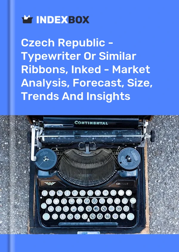 Report Czech Republic - Typewriter or Similar Ribbons, Inked - Market Analysis, Forecast, Size, Trends and Insights for 499$