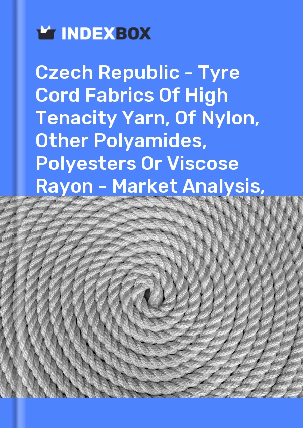Report Czech Republic - Tyre Cord Fabrics of High Tenacity Yarn, of Nylon, Other Polyamides, Polyesters or Viscose Rayon - Market Analysis, Forecast, Size, Trends and Insights for 499$