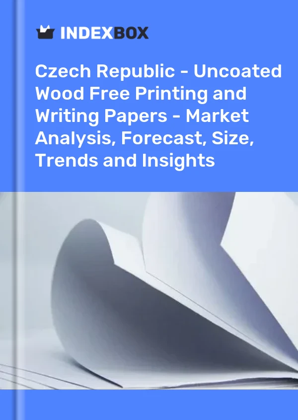 Report Czech Republic - Uncoated Wood Free Printing and Writing Papers - Market Analysis, Forecast, Size, Trends and Insights for 499$