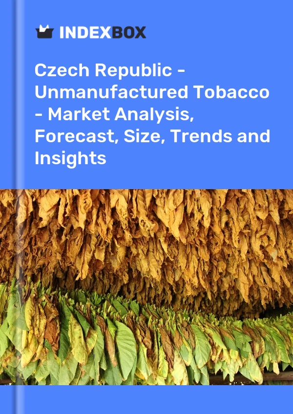 Report Czech Republic - Unmanufactured Tobacco - Market Analysis, Forecast, Size, Trends and Insights for 499$