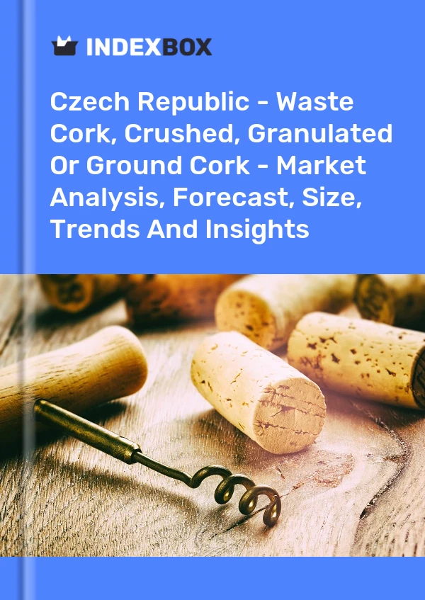 Report Czech Republic - Waste Cork, Crushed, Granulated or Ground Cork - Market Analysis, Forecast, Size, Trends and Insights for 499$