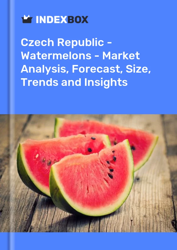 Czech Republic - Watermelons - Market Analysis, Forecast, Size, Trends and Insights