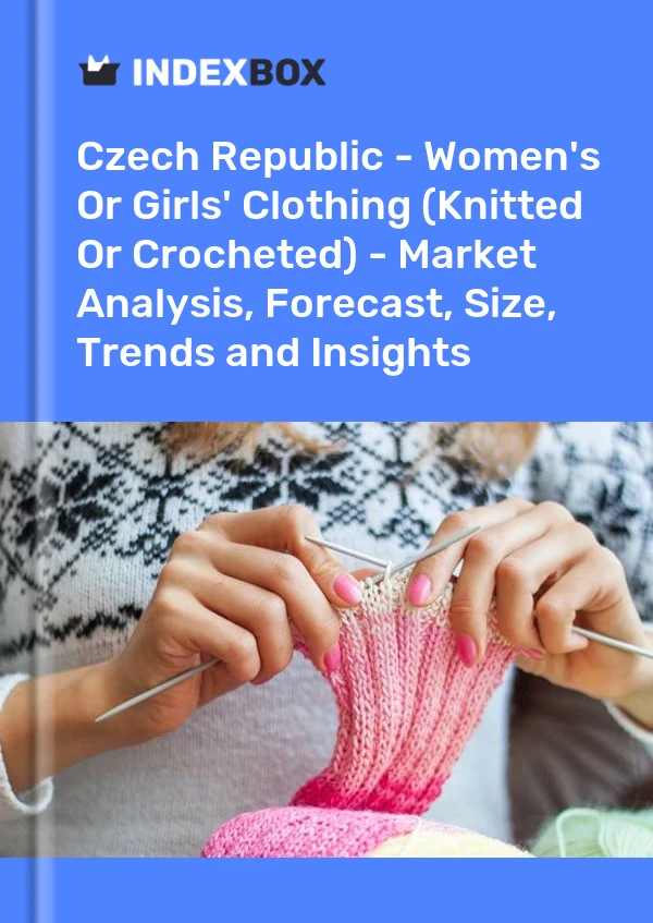 Czech Republic - Women's Or Girls' Clothing (Knitted Or Crocheted) - Market Analysis, Forecast, Size, Trends and Insights