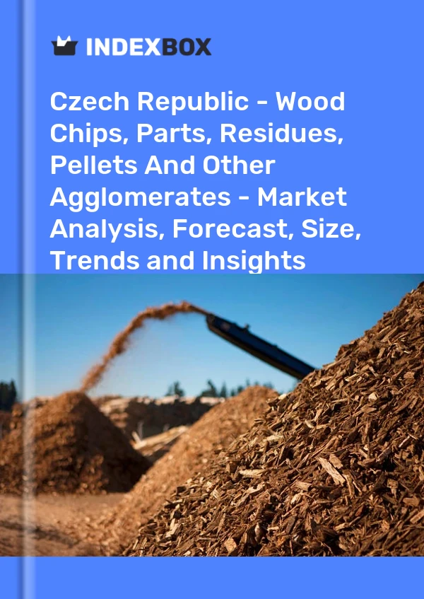 Report Czech Republic - Wood Chips, Parts, Residues, Pellets and Other Agglomerates - Market Analysis, Forecast, Size, Trends and Insights for 499$