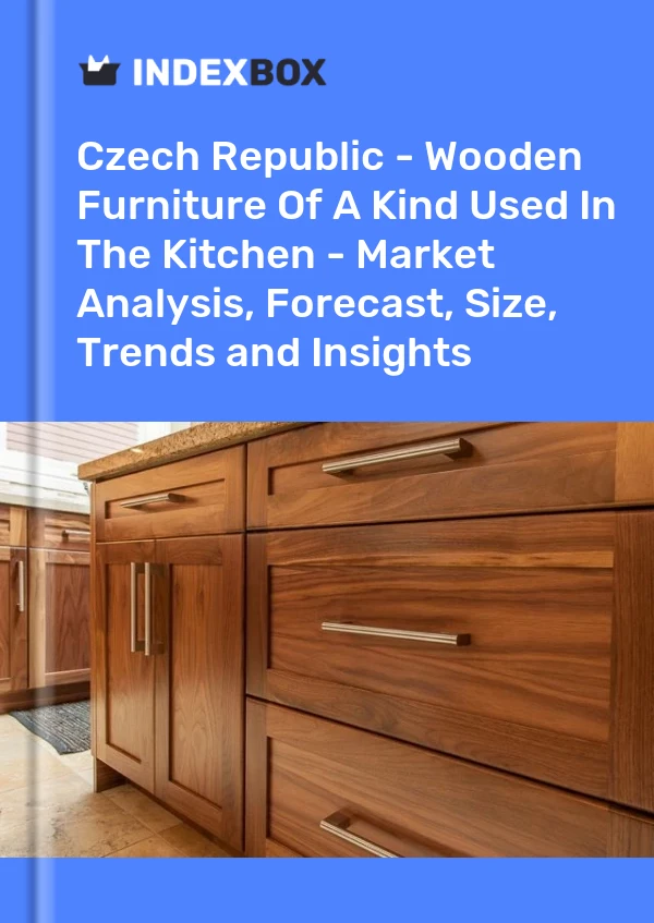 Report Czech Republic - Wooden Furniture of A Kind Used in the Kitchen - Market Analysis, Forecast, Size, Trends and Insights for 499$