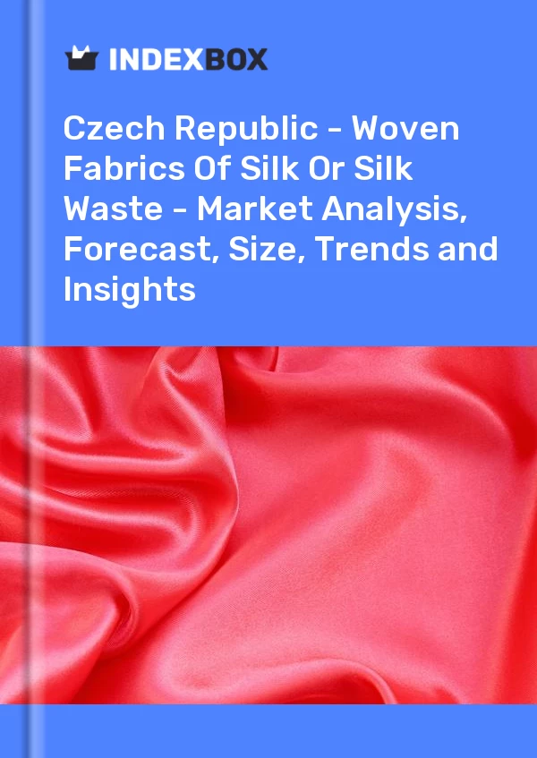 Report Czech Republic - Woven Fabrics of Silk or Silk Waste - Market Analysis, Forecast, Size, Trends and Insights for 499$