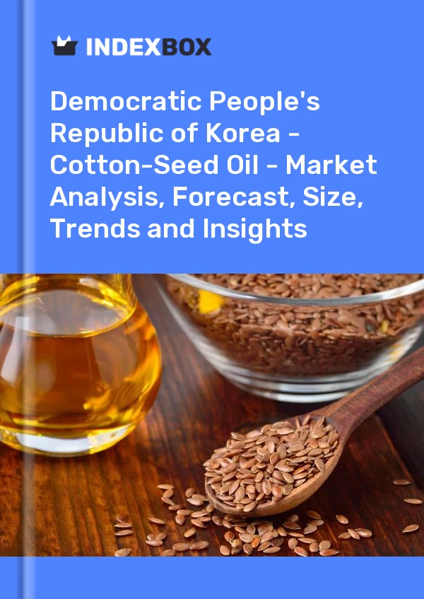 Report Democratic People's Republic of Korea - Cotton-Seed Oil - Market Analysis, Forecast, Size, Trends and Insights for 499$