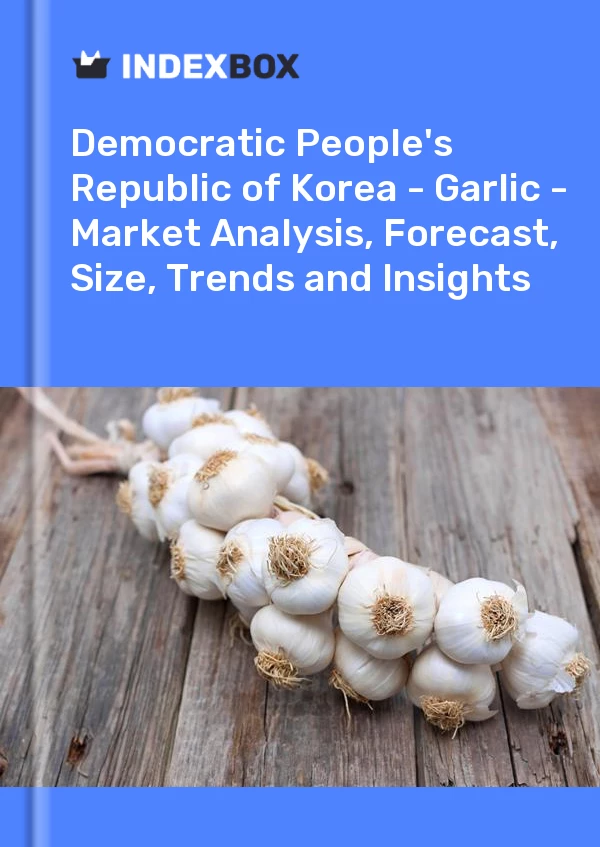 Report Democratic People's Republic of Korea - Garlic - Market Analysis, Forecast, Size, Trends and Insights for 499$