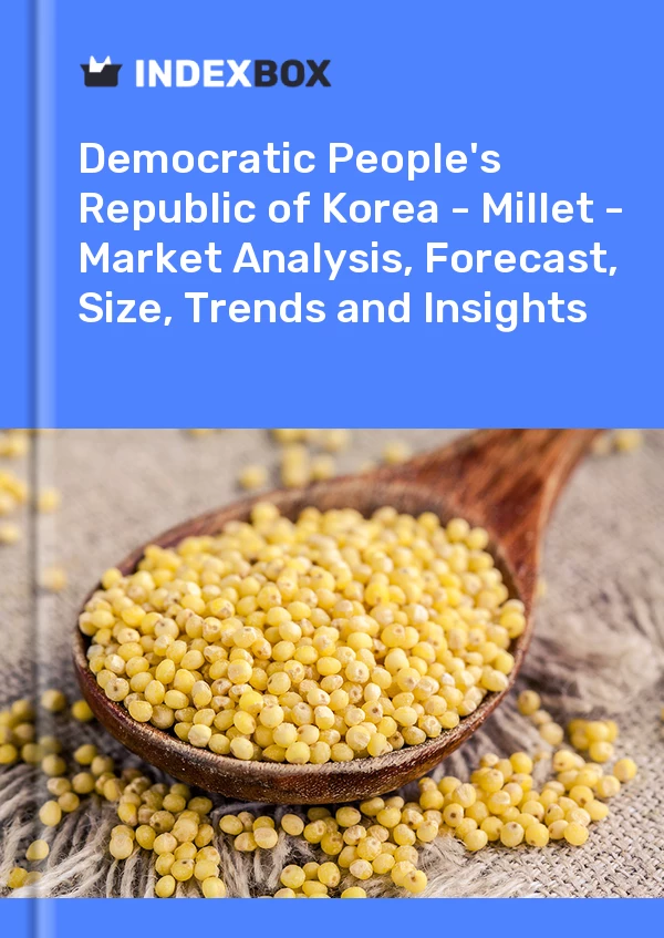 Report Democratic People's Republic of Korea - Millet - Market Analysis, Forecast, Size, Trends and Insights for 499$