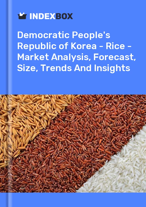Report Democratic People's Republic of Korea - Rice - Market Analysis, Forecast, Size, Trends and Insights for 499$