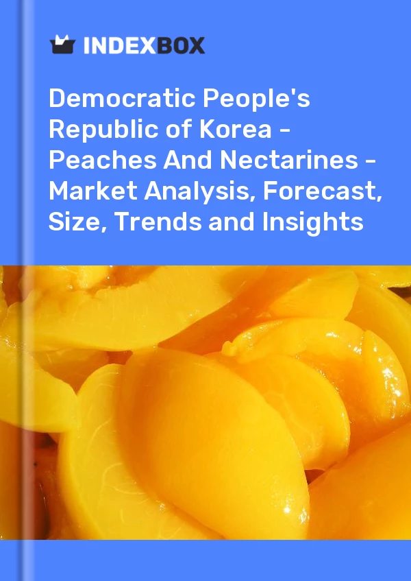 Report Democratic People's Republic of Korea - Peaches and Nectarines - Market Analysis, Forecast, Size, Trends and Insights for 499$