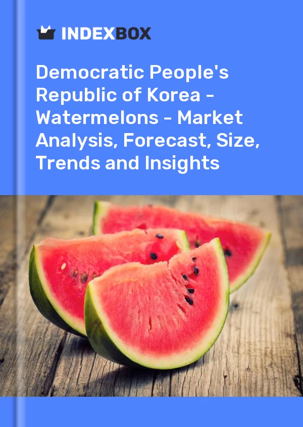 Report Democratic People's Republic of Korea - Watermelons - Market Analysis, Forecast, Size, Trends and Insights for 499$