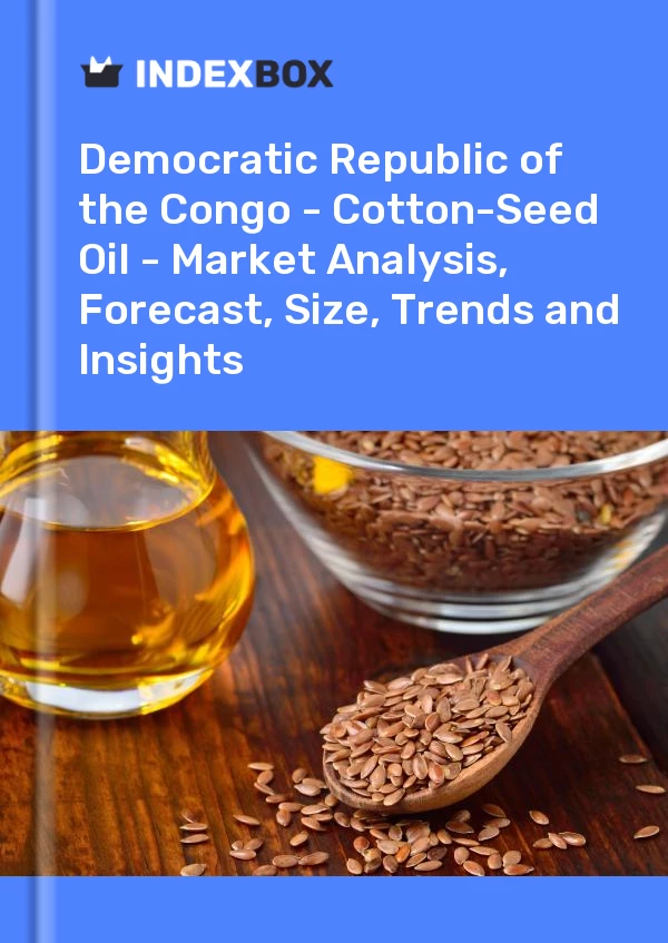 Report Democratic Republic of the Congo - Cotton-Seed Oil - Market Analysis, Forecast, Size, Trends and Insights for 499$