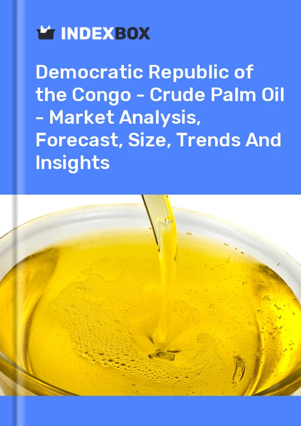 Report Democratic Republic of the Congo - Crude Palm Oil - Market Analysis, Forecast, Size, Trends and Insights for 499$