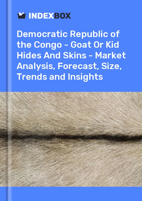 Report Democratic Republic of the Congo - Goat or Kid Hides and Skins - Market Analysis, Forecast, Size, Trends and Insights for 499$