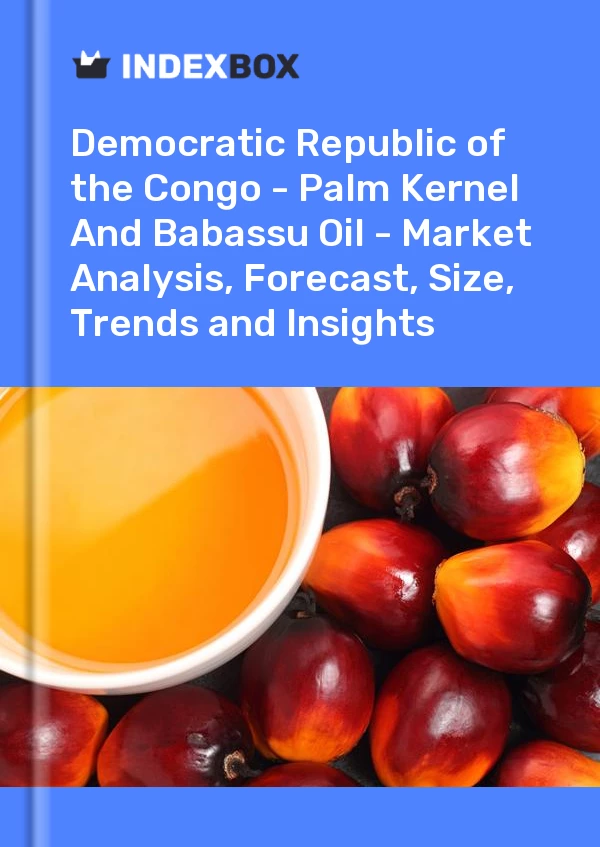 Report Democratic Republic of the Congo - Palm Kernel and Babassu Oil - Market Analysis, Forecast, Size, Trends and Insights for 499$
