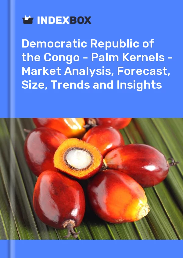 Report Democratic Republic of the Congo - Palm Kernels - Market Analysis, Forecast, Size, Trends and Insights for 499$