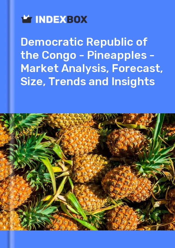 Report Democratic Republic of the Congo - Pineapples - Market Analysis, Forecast, Size, Trends and Insights for 499$