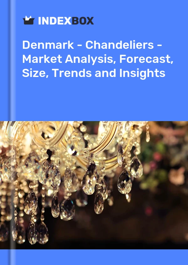 Report Denmark - Chandeliers - Market Analysis, Forecast, Size, Trends and Insights for 499$