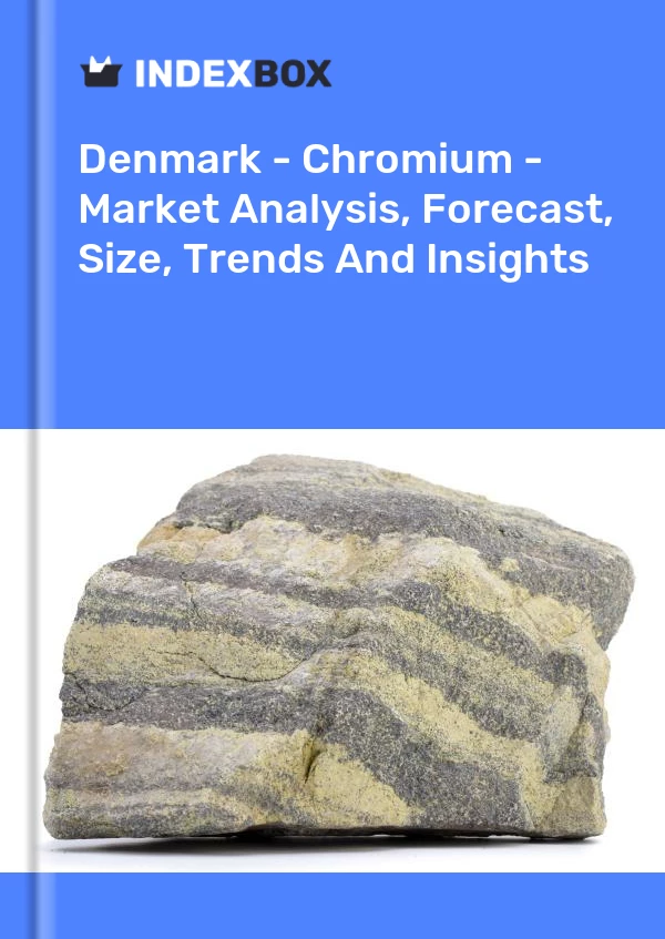 Report Denmark - Chromium - Market Analysis, Forecast, Size, Trends and Insights for 499$