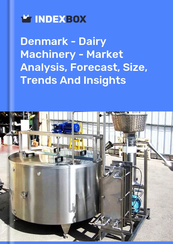 Report Denmark - Dairy Machinery - Market Analysis, Forecast, Size, Trends and Insights for 499$