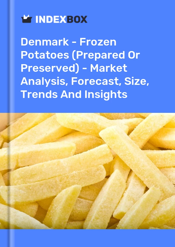 Denmark - Frozen Potatoes (Prepared Or Preserved) - Market Analysis, Forecast, Size, Trends And Insights