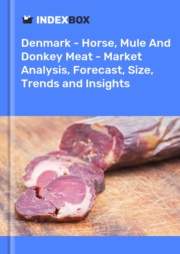 Report Denmark - Horse, Mule and Donkey Meat - Market Analysis, Forecast, Size, Trends and Insights for 499$